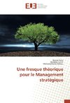 Une fresque théorique pour le Management stratégique