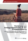 Förderung von Ambiguitätstoleranz in der Pflegeausbildung