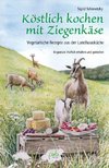 Köstlich kochen mit Ziegenkäse