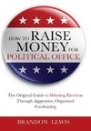 How to Raise Money for Political Office