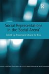 Rosa, A: Social Representations in the 'Social Arena'