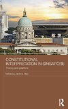 Constitutional Interpretation in Singapore