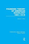 Hinkle, R: Founding Theory of American Sociology, 1881-1915