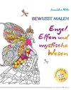 Bewusst malen - Engel, Elfen & mystische Wesen