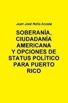 SOBERANIA, CIUDADANIA AMERICANA Y OPCIONES DE STATUS PARA PUERTO RICO