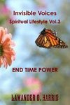 Invisible Voices Spiritual Lifestyle Vol.3 END TIME POWER