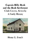 Captain Billy Bush and the Bush Settlement, Clark County, Kentucky, A Family History