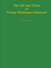 The Life and Times of George Washington Patterson