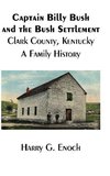 Captain Billy Bush and the Bush Settlement, Clark County, Kentucky, A Family History