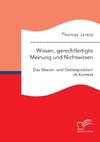 Wissen, gerechtfertigte Meinung und Nichtwissen: Das Menon- und Gettierproblem im Kontext