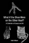 What if the Shoe Were On the Other Hoof?