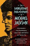 The Dangerous Philosophies of Michael Jackson