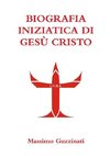 BIOGRAFIA INIZIATICA DI GESÙ CRISTO