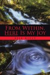 From Within, Here Is My Joy