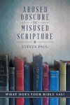 Abused, Obscure, or Misused Scripture