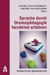 Sprache durch Dramapädagogik handelnd erfahren