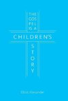 The Gospel is a Children's Story