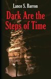 DARK ARE THE STEPS OF TIME