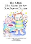 The Kitten Who Wants to Say Goodbye to Diapers