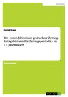 Die ersten Jahrzehnte gedruckter Zeitung. Erfolgsfaktoren für Zeitungsperiodika im 17. Jahrhundert