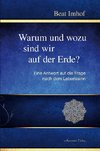 Warum und wozu sind wir auf der Erde?