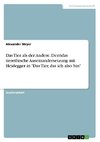 Das Tier als der Andere. Derridas tierethische Auseinandersetzung mit Heidegger in 