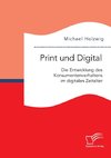 Print und Digital: Die Entwicklung des Konsumentenverhaltens im digitalen Zeitalter