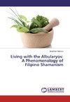 Living with the Albularyos: A Phenomenology of Filipino Shamanism