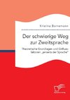 Der schwierige Weg zur Zweitsprache: Theoretische Grundlagen und Einflussfaktoren 