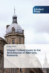 Church Culture music in the Archdiocese of Alba Iulia, Romania