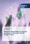 Distance Parameters In Graphs and Arcs In Complement Of Fuzzy Graph