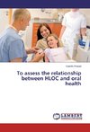 To assess the relationship between HLOC and oral health