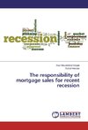 The responsibility of mortgage sales for recent recession