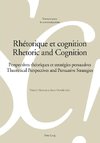 Rhétorique et cognition. Rhetoric and Cognition