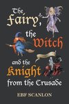 The Fairy, the Witch and the Knight from the Crusade