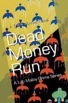 Dead Money Run