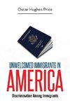 Unwelcomed Immigrants in America