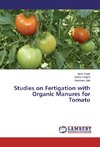 Studies on Fertigation with Organic Manures for Tomato