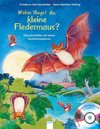 Wohin fliegst du, kleine Fledermaus?