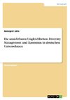 Die unsichtbaren Ungleichheiten. Diversity Management und Rassismus in deutschen Unternehmen