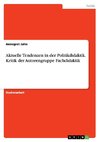 Aktuelle Tendenzen in der Politikdidaktik. Kritik der Autorengruppe Fachdidaktik