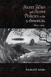 Schuler, F:  Secret Wars and Secret Policies in the Americas