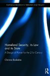 Boukalas, C: Homeland Security, its Law and its State