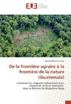 De la frontière agraire à la frontière de la nature (Guatemala)