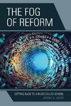 The Fog of Reform