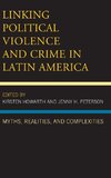 Linking Political Violence and Crime in Latin America