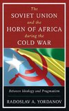 Soviet Union and the Horn of Africa During the Cold War