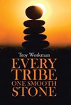 Every Tribe---One Smooth Stone