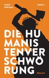 Die Humanistenverschwörung - Band 1