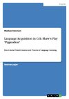 Language Acquisition in G.B. Shaw's Play 